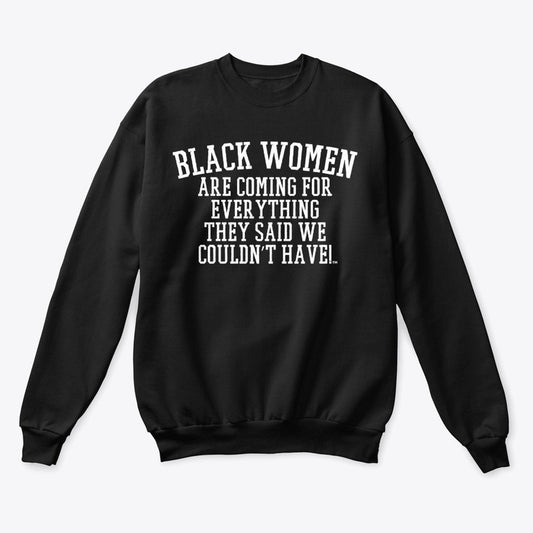 Black Women Are Coming For Everything They Said We Couldn't Have™