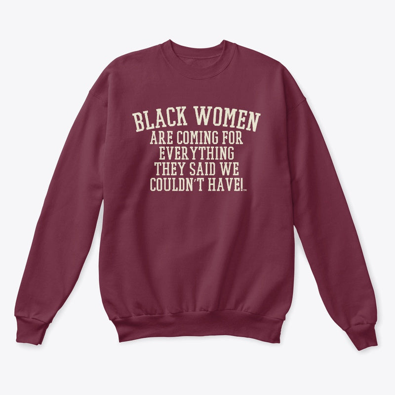 Black Women Are Coming For Everything They Said We Couldn't Have™