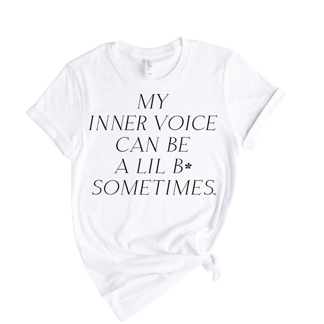 My Inner Voice Can Be a Lil B* Sometimes™